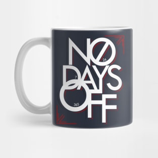 'No Days Off!' Awesome Workaholic Gift Mug